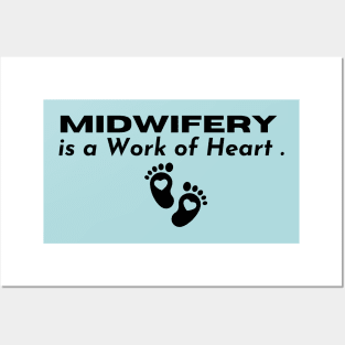 L&D Nurse Appreciation, Midwifery is a Work of Heart Posters and Art